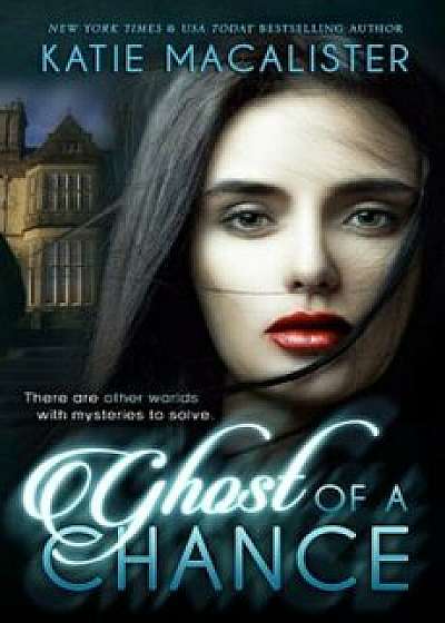 Ghost of a Chance, Paperback/Macalister Katie
