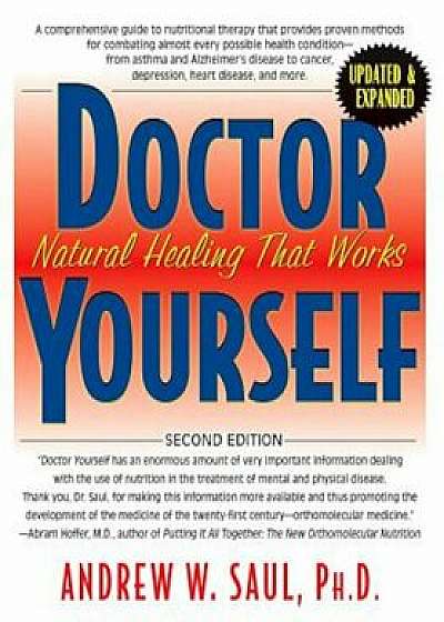 Doctor Yourself: Natural Healing That Works, Paperback/Andrew W. Saul