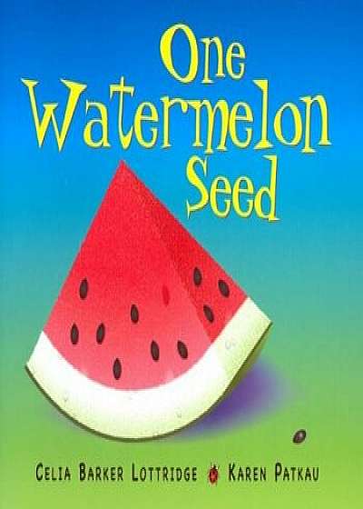 One Watermelon Seed, Paperback/Celia Lottridge