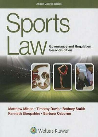 Sports Law: Governance and Regulation, Paperback/Matthew J. Mitten