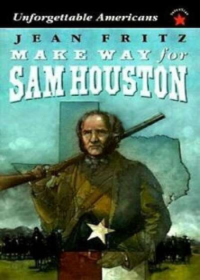 Make Way for Sam Houston, Paperback/Jean Fritz