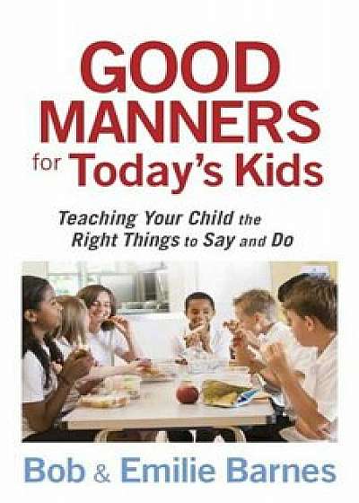 Good Manners for Today's Kids, Paperback/Bob Barnes