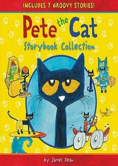 Pete the Cat Storybook Collection: 7 Groovy Stories!, Hardcover/James Dean