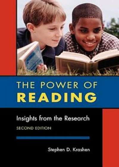 The Power of Reading, Second Edition: Insights from the Research, Paperback/Stephen D. Krashen
