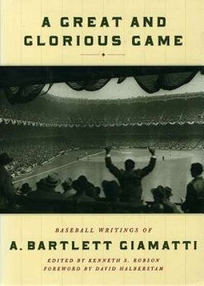 A Great and Glorious Game: Baseball Writings of A. Bartlett Giamatti, Paperback/Kenneth S. Robson