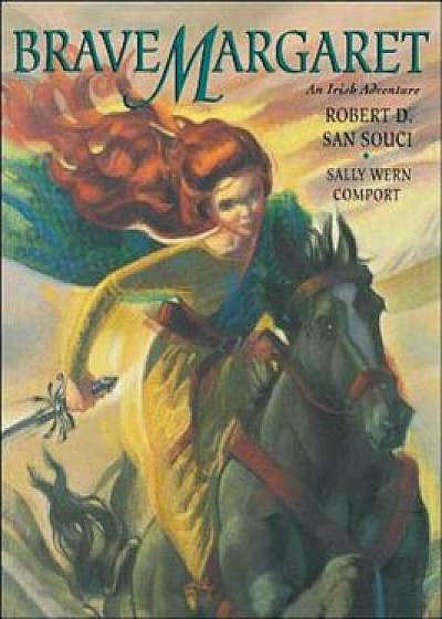 Brave Margaret: An Irish Adventure, Paperback/Robert D. San Souci