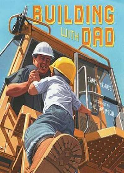 Building with Dad, Paperback/Carol Nevius