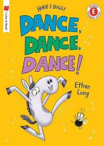 Dance, Dance, Dance!, Paperback/Ethan Long