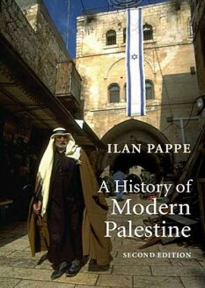 A History of Modern Palestine: One Land, Two Peoples, Paperback/Ilan Pappe