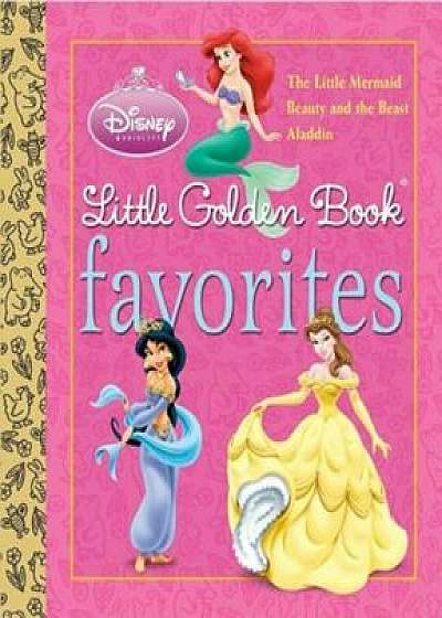 Disney Princess Little Golden Book Favorites, Hardcover/Various