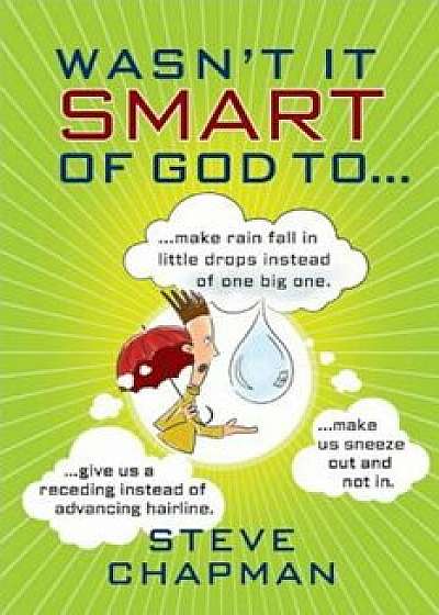 Wasn't It Smart of God To..., Paperback/Steve Chapman