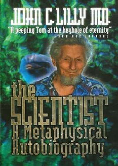 The Scientist: A Metaphysical Autobiography, Paperback/Lilly