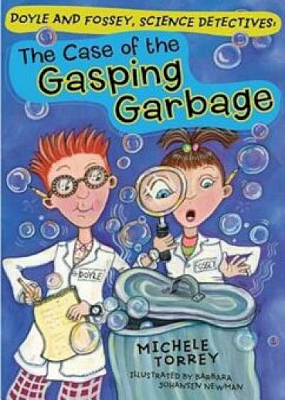 The Case of the Gasping Garbage, Paperback/Michele Torrey
