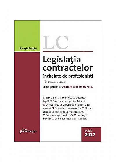 Legislaţia contractelor încheiate de profesionişti (Ediția 2017)