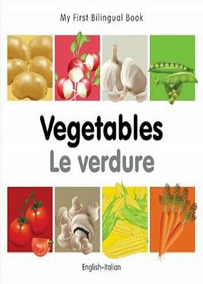 My First Bilingual Book-Vegetables (English-Italian), Hardcover/Milet Publishing