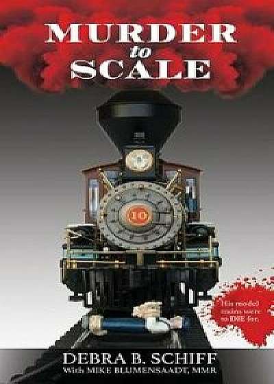 Murder to Scale, Paperback/Debra B. Schiff