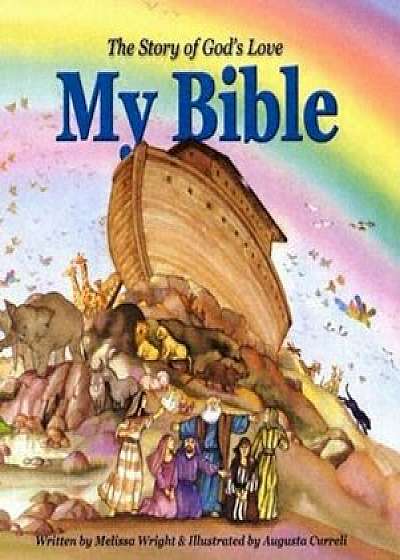 My Bible: The Story of God's Love, Hardcover/Melissa Wright
