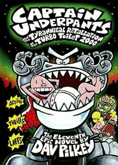 Captain Underpants and the Tyrannical Retaliation of the Turbo Toilet 2000, Hardcover/Dav Pilkey