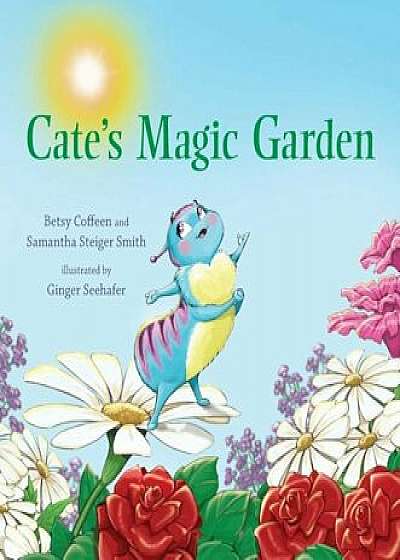Cate's Magic Garden, Hardcover/Betsy Coffeen