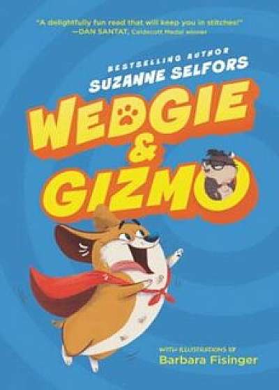 Wedgie & Gizmo, Hardcover/Suzanne Selfors