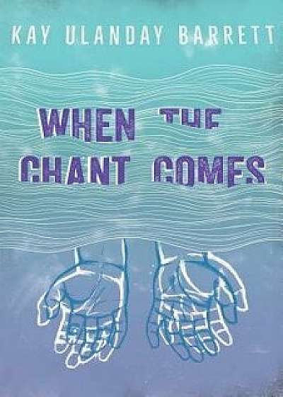 When the Chant Comes, Paperback/Kay Ulanday Barrett