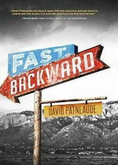 Fast Backward, Hardcover/David Patneaude
