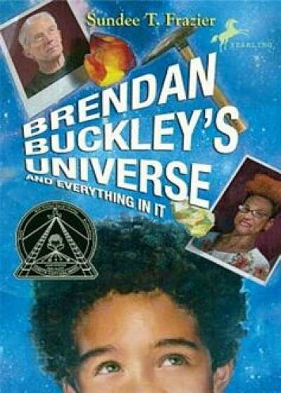 Brendan Buckley's Universe and Everything in It, Paperback/Sundee T. Frazier