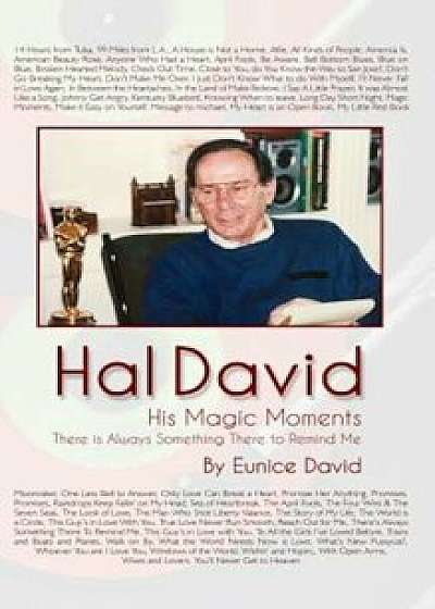 Hal David: His Magic Moments: There Is Always Something There to Remind Me, Hardcover/Eunice David