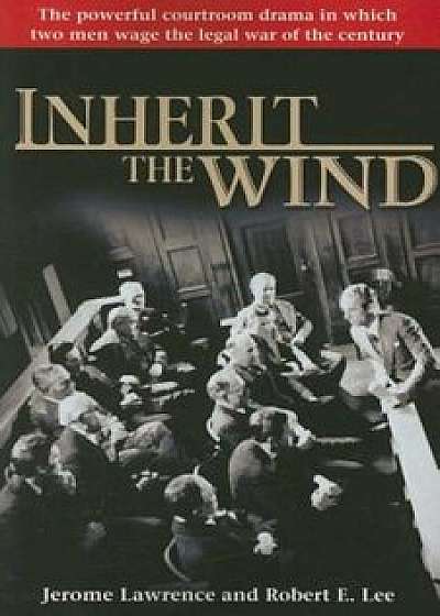 Inherit the Wind, Paperback/Jerome Lawrence