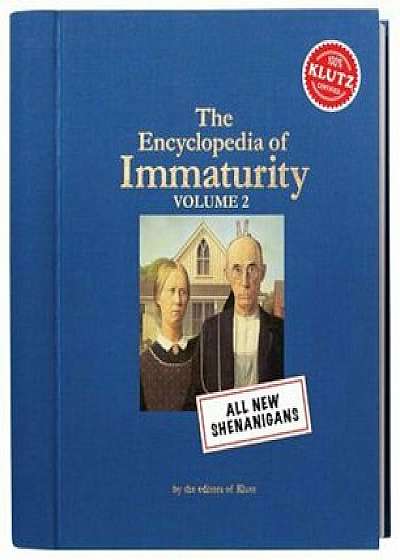 The Encyclopedia of Immaturity, Volume 2, Hardcover/Klutz