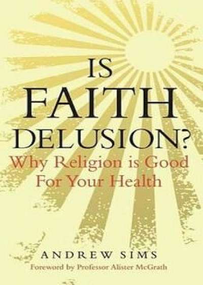 Is Faith Delusion', Paperback/Andrew Sims