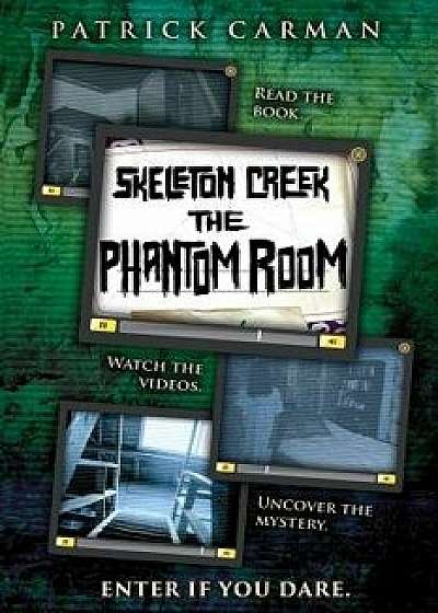 Skeleton Creek: Phantom Room, Paperback/Patrick Carman
