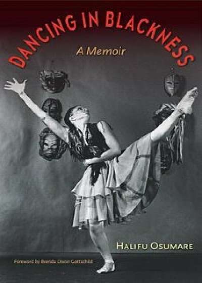 Dancing in Blackness: A Memoir, Hardcover/Halifu Osumare