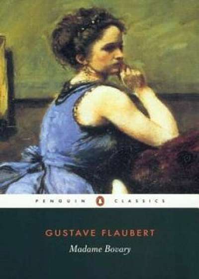 Madame Bovary: Provincial Lives, Paperback/Gustave Flaubert