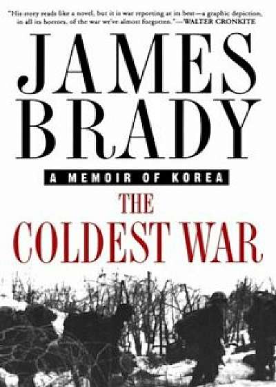 The Coldest War: A Memoir of Korea, Paperback/James Brady