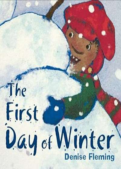 The First Day of Winter, Paperback/Denise Fleming