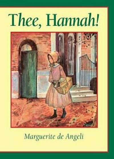 Thee, Hannah!, Paperback/Marguerite De Angeli
