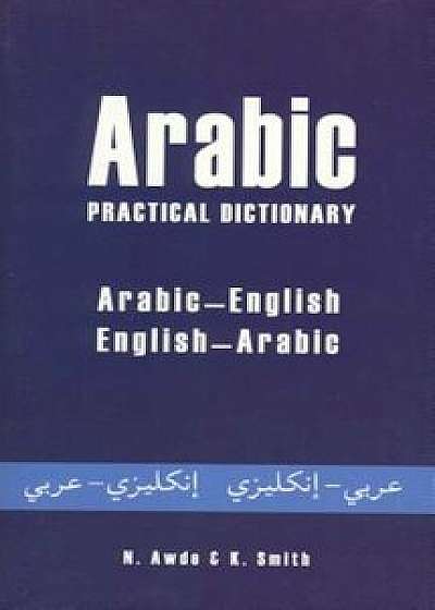 Arabic Practical Dictionary: Arabic-English English-Arabic, Paperback/Nicholas Awde