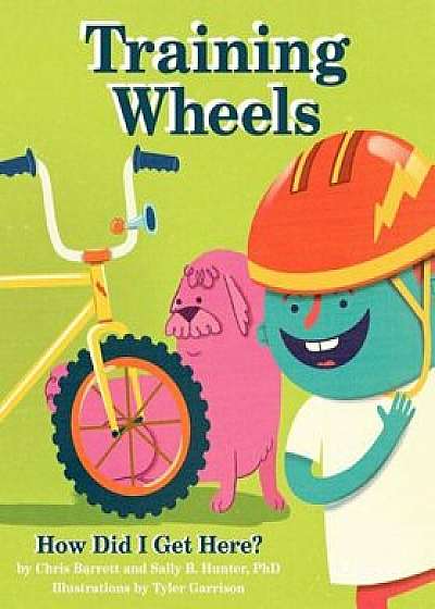 Training Wheels; How Did I Get Here', Paperback/Chris E. Barrett