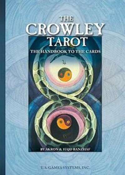 The Crowley Tarot: The Handbook to the Cards, Paperback/Hajo Banzhaf