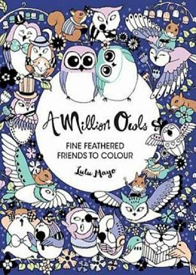 A Million Owls: Fine Feathered Friends to Color, Paperback/Lulu Mayo
