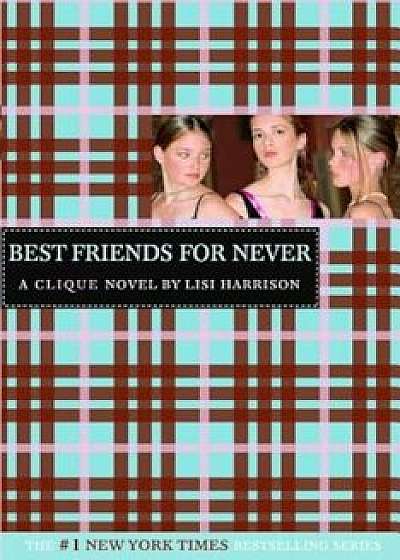 Best Friends for Never, Paperback/Lisi Harrison