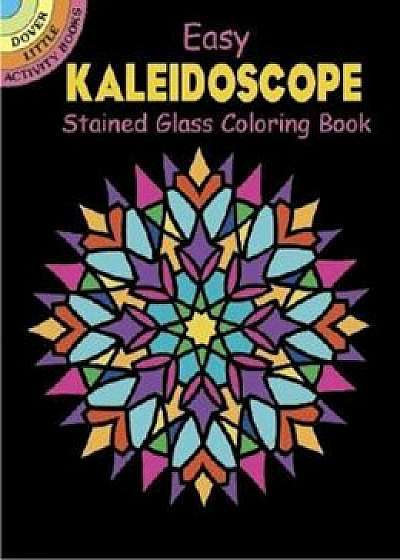 Easy Kaleidoscope Stained Glass Coloring Book, Paperback/A. G. Smith