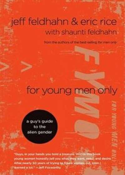 For Young Men Only: A Guy's Guide to the Alien Gender, Hardcover/Jeff Feldhahn