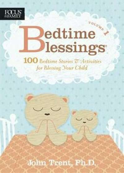 Bedtime Blessings 1, Paperback/John Trent