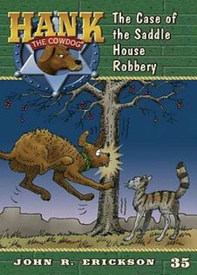The Case of the Saddle House Robbery, Paperback/John R. Erickson