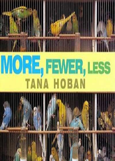 More, Fewer, Less: Mastering the Zone, Hardcover/Tana Hoban