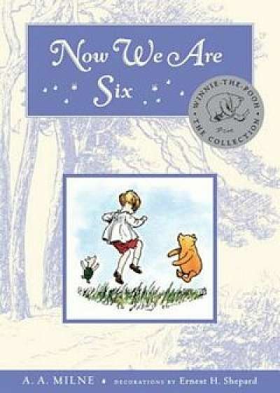 Now We Are Six, Hardcover/A. a. Milne