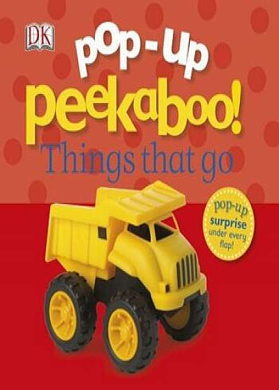 Pop-Up Peekaboo! Things That Go/***