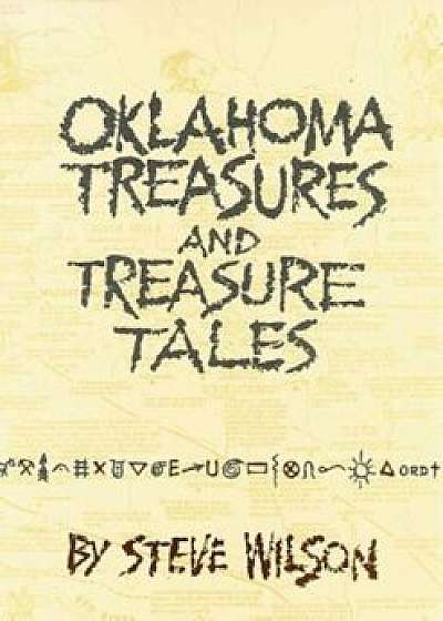 Oklahoma Treasures and Treasure Tales, Paperback/Steve Wilson